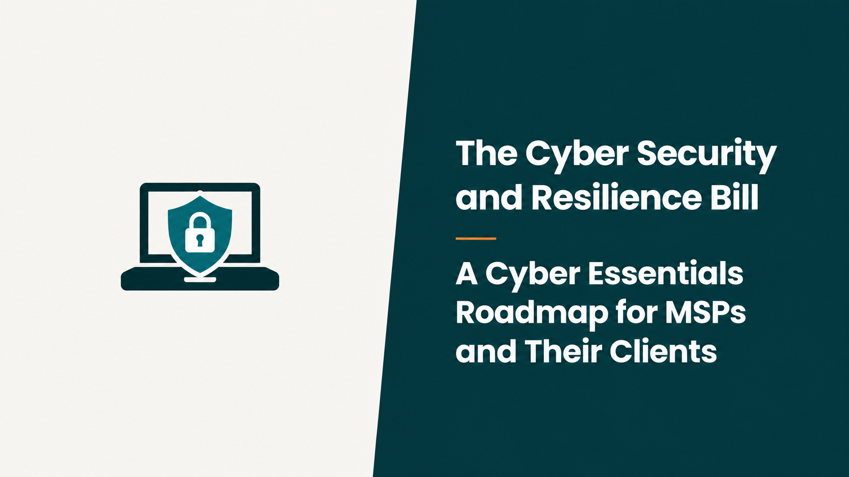 The Cyber Security and Resilience Bill: A Cyber Essentials Roadmap for MSPs and Their Clients