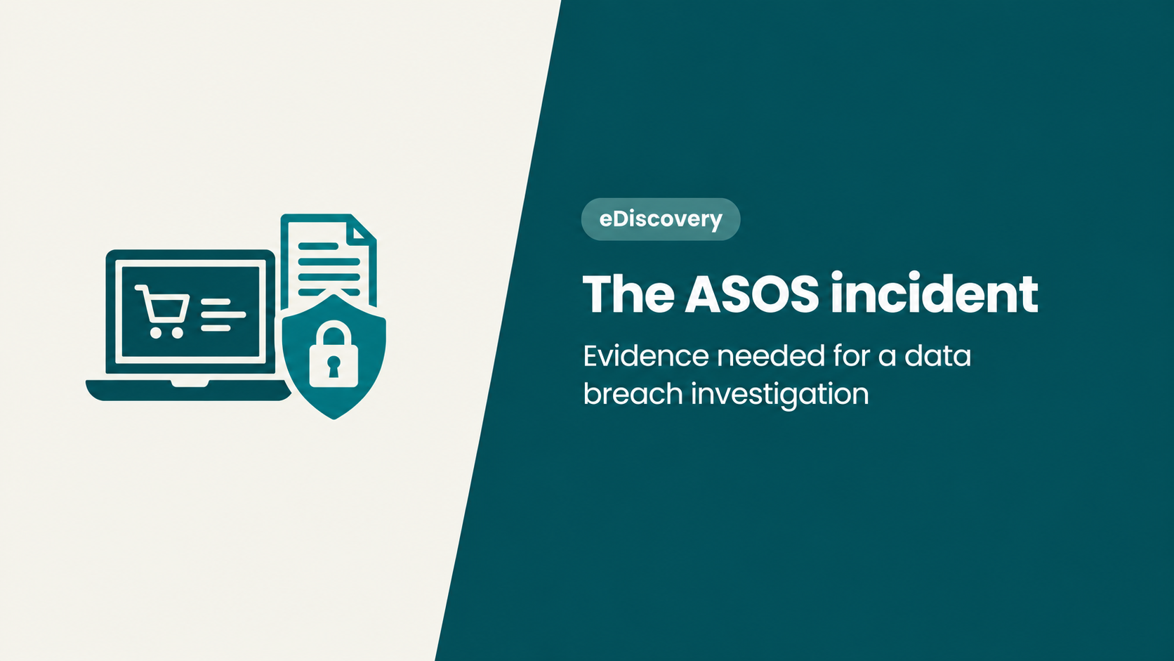 The ASOS incident Evidence needed for a data breach investigation